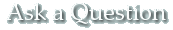 Ask a Question
